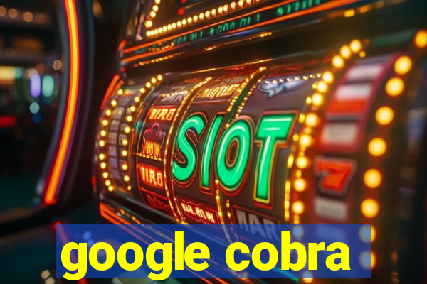 google cobra